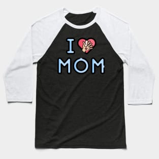 I love mom Baseball T-Shirt